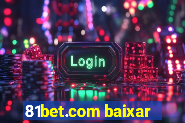 81bet.com baixar